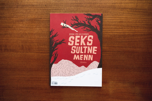 Seks Sultne Menn / Bendik Kaltenborn